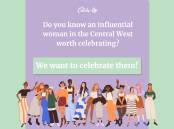 Graphic of women asking "do you know an influential woman in the Central West worth celebrating?". Picture is from Canva