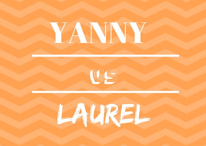 Yanny or Laurel | Do you hear what I hear?