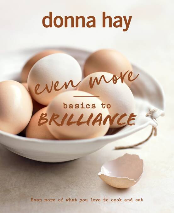Even more Basics to Brilliance, Donna Hay. 