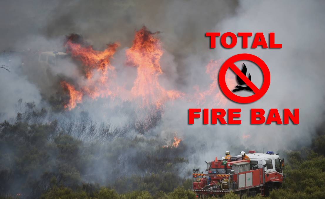 A total fire ban declared due to hot, windy conditions